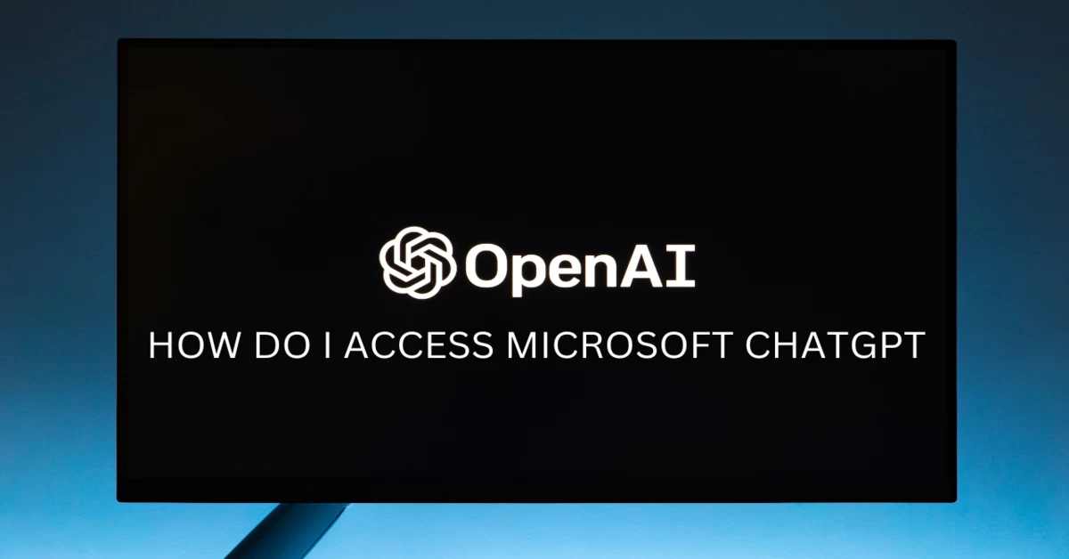 How do I Access Microsoft ChatGPT